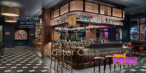 Key West Pride Presents: A Mojito Masterclass at Tropicado in La Concha Key West