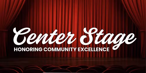 Center Stage: Honoring Community Excellence