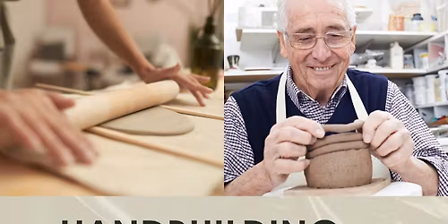 Handbuilding in Clay: Beginner to Intermediate- 3 hours