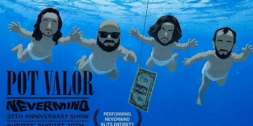 Pot-Valor - Rock For Good - Nevermind Special