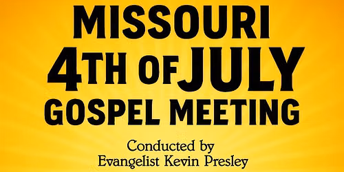 2026 Missouri 4th of July Gospel Meeting