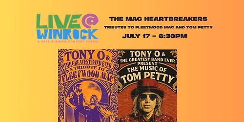 July 17 The Mac Heartbreakers (Tributes to Fleetwood Mac & Tom Petty)