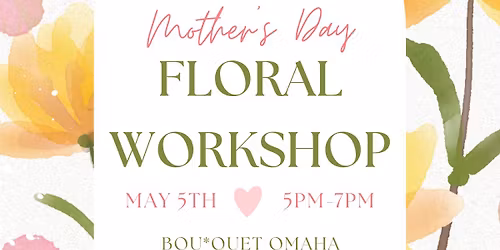 Mother's Day Floral Arranging Workshop