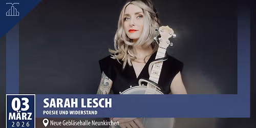 Sarah Lesch | Poesie & Widerstand Tour 2026 | Neue Gebl\u00e4sehalle Neunkirchen\/Saar