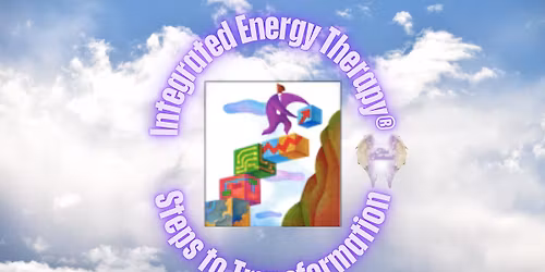 Integrated Energy Therapy's Steps to Transformation