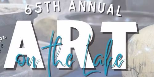 We will be at the 65th Annual Art on the Lake ~ Guntersville Lake