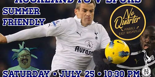 Join us Saturday, July 25 at No Quarter for a late night Spurs friendly v Auckland FC! #GDayAlan