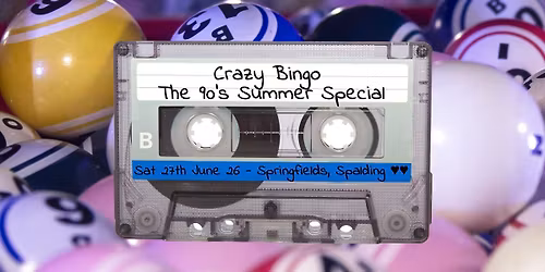 Crazy Bingo - The 90s Summer Special - Springfields - 27th June 2026
