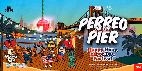 09\/03 LABOR DAY FESTIVAL | HAPPY HOUR - PERREO ON THE PIER @ WATERMARK