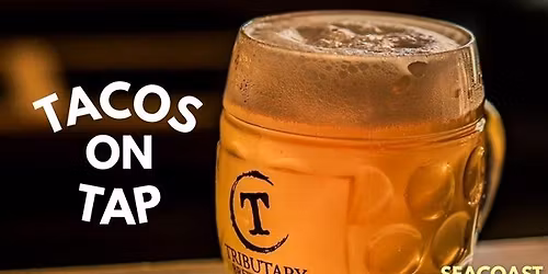 Tacos on Tap: Seacoast Network
