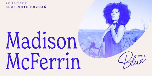 Madison McFerrin | Blue Note Pozna\u0144