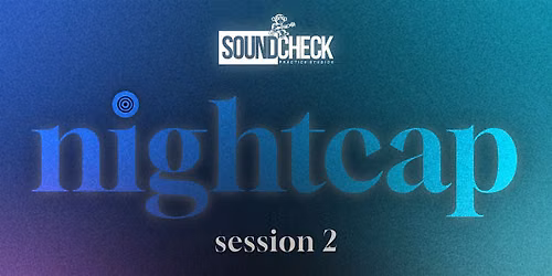Nightcap #2 \u00b7 Kiley Grimes | Anabhra C. | Sam & Isaac Dudenhoeffer
