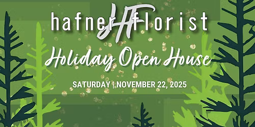 Hafner Florist Annual Holiday Open House