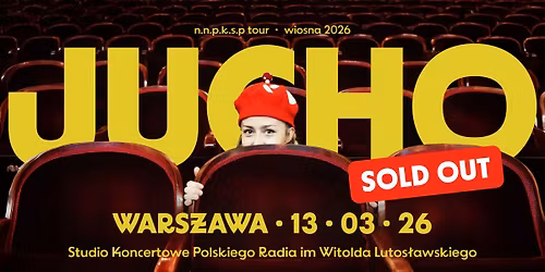 JUCHO \/\/SOLD OUT\/\/ WARSZAWA - koncert - Studio Koncertowe Polskiego Radia im. Lutos\u0142awskiego