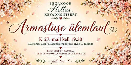 Segakoor Hellas kevadkontsert "Armastuse \u00fclemlaul"