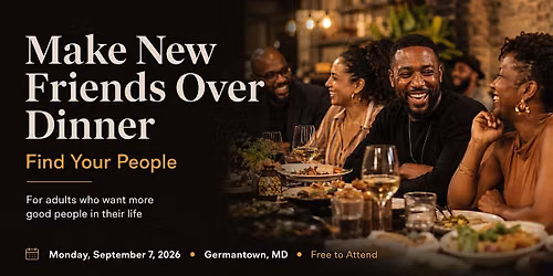 Find Your People: A Dinner Party for Making New Friends | Montgomery County