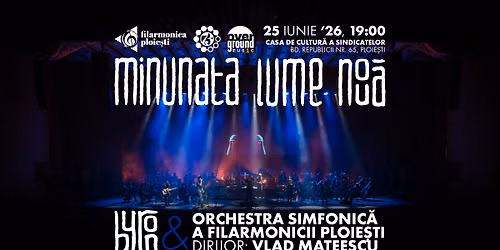 Minunata Lume Nouă – byron simfonic – 25 iunie 2026 — Casa de Cultura a Sindicatelor Ploiesti