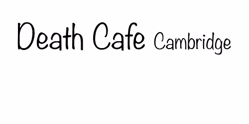 Death cafe Cambridge 