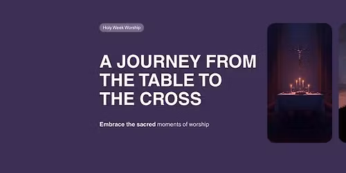 You\u2019re Invited \u2014 Holy Week Worship