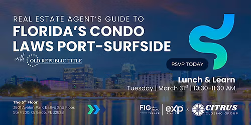 RE Lunch & Learn: Agent's Guide to Florida's Condo Laws Post-Surfside