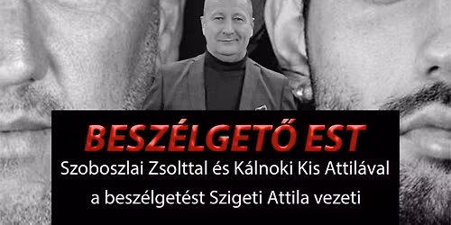 Besz\u00e9lget\u0151 est Szoboszlai Zsolttal \u00e9s K\u00e1lnoki Kis Attil\u00e1val