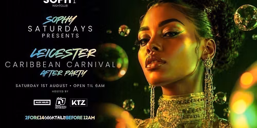 Sophy Saturdays X Caribbean Carnival Afterparty X Open Until 6am
