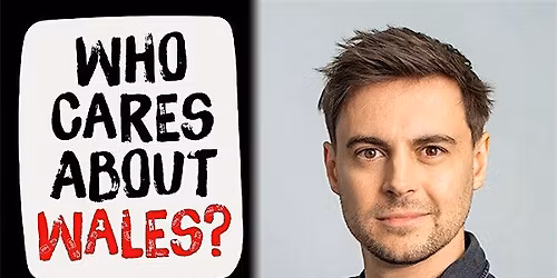Who Cares About Wales? Why the Welsh need to get Angry