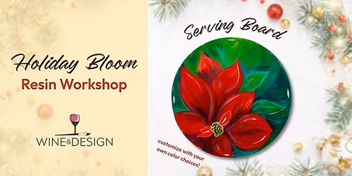 Resin Workshop Holiday Bloom Serving Board