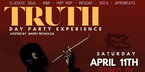 TRUTH - THE DAY EXPERIENCE (APRIL 2026 EDITION)