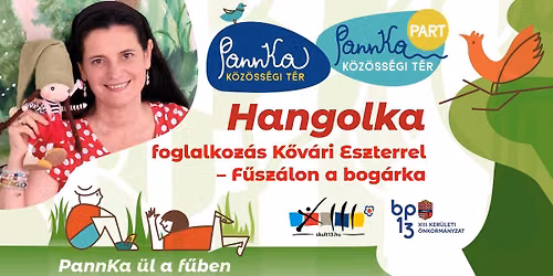 PannKa \u00fcl a f\u0171ben: Hangolka foglalkoz\u00e1s K\u0151v\u00e1ri Eszterrel: F\u0171sz\u00e1lon a bog\u00e1rka