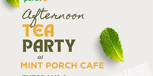Mint Porch Afternoon Tea Party