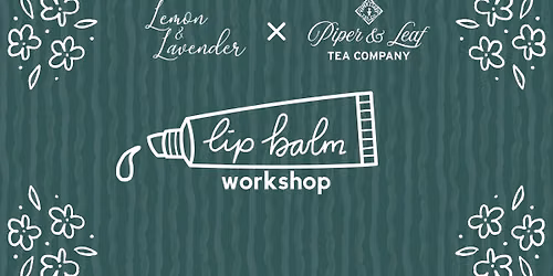 Lip Balm Workshop | P&L x Constitution Park