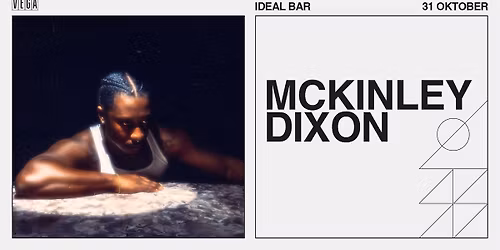 McKinley Dixon [Support: Ghais Guevara] - VEGA - Venteliste