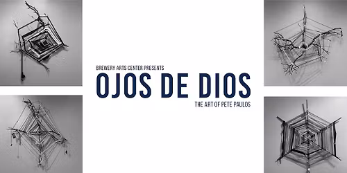 Ojos De Dios | The Art Of Pete Paulos | BAC Satellite Gallery
