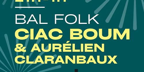 BAL FOLK avec Ciac Boum et Aur\u00e9lien Claranbaux Solo