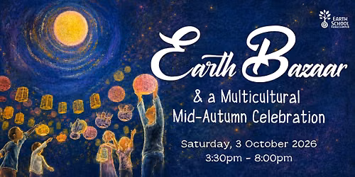 Earth Bazaar & Multicultural Mid-Autumn Celebration