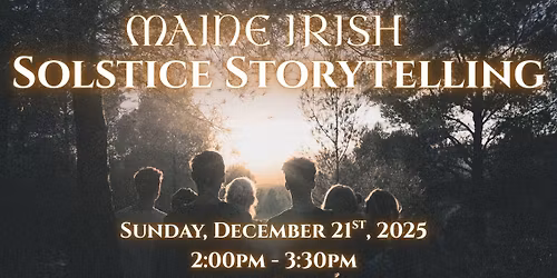 Solstice Storytelling at the Maine Irish Heritage Center