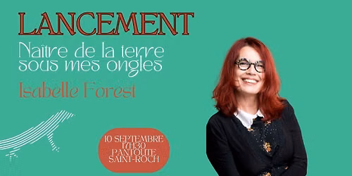 Lancement Isabelle Forest - Na\u00eetre de la terre sous mes ongles