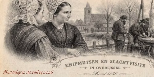 Historisch Schouwspel \/ Knipmutsen en Slachtvisite