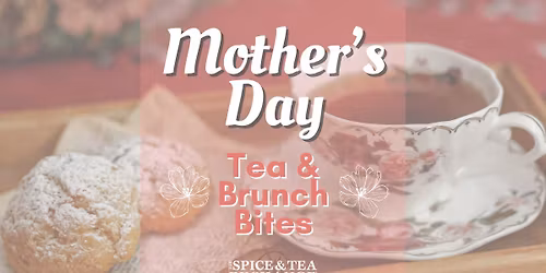 Mother's Day - Tea & Brunch Bites