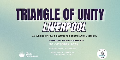 The World Reimagined presents: Triangle of Unity - Liverpool