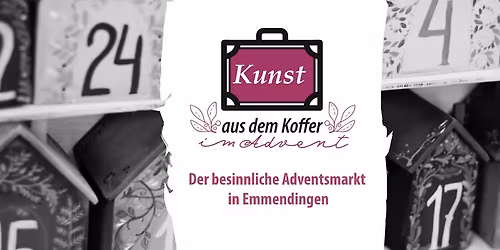 Der besinnliche Adventsmarkt: Kunst aus dem Koffer - Emmendingen