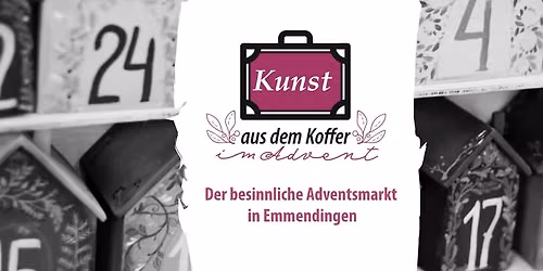 Der besinnliche Adventsmarkt: Kunst aus dem Koffer - Emmendingen