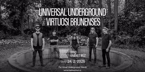 UNIVERSAL UNDERGROUND & VIRTUOSI BRUNENSES | Kabinet M\u00daZ