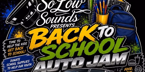 So Low Sounds Presents\u2026. Back to School Auto Jam