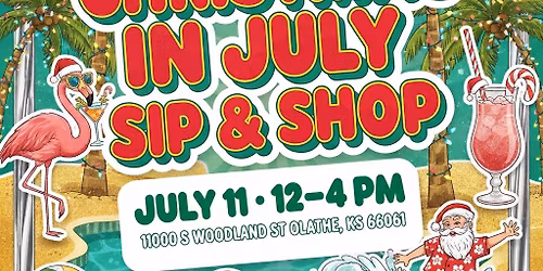 \u2600\ufe0f Christmas in July Sip & Shop\ud83c\udf84