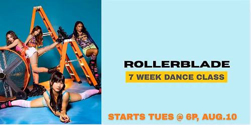 ROLLERBLADE: 7 Week Dance Class: Learn No Na's Hit then Perform!