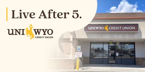 LIVE AFTER 5 at UniWyo Credit Union | Networking, Giveaways, Food, & Fun in Cody