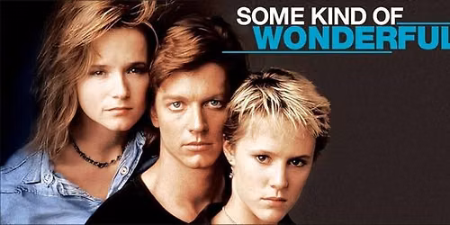 Some Kind Of Wonderful  (Wildey $3 Movie Tuesday)