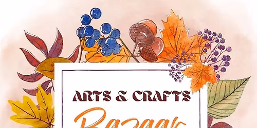 2025 Fall Arts & Crafts Bazaar